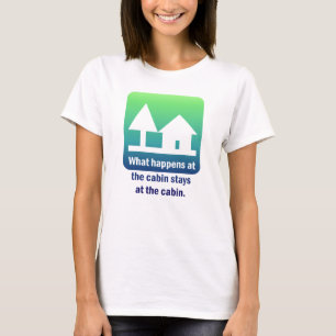 T-shirt Ce qui se produit aux séjours de cabine à la