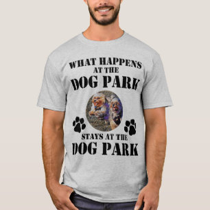 T-shirt Ce qui se produit aux séjours de parc de chien au