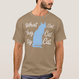 T-shirt Ce qu'ils disent chat chat cadeau