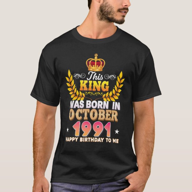 T-shirt Ce Roi Est Né En Octobre 1991 Joyeux 31E Birt (Devant)