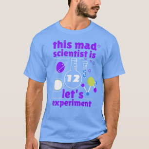 T-shirt Ce scientifique fou est 12 Anniversaire Douze 12èm