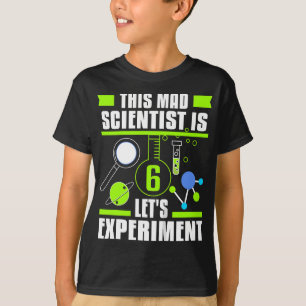 T-shirt Ce scientifique fou est 6 drôle 6e anniversaire sc