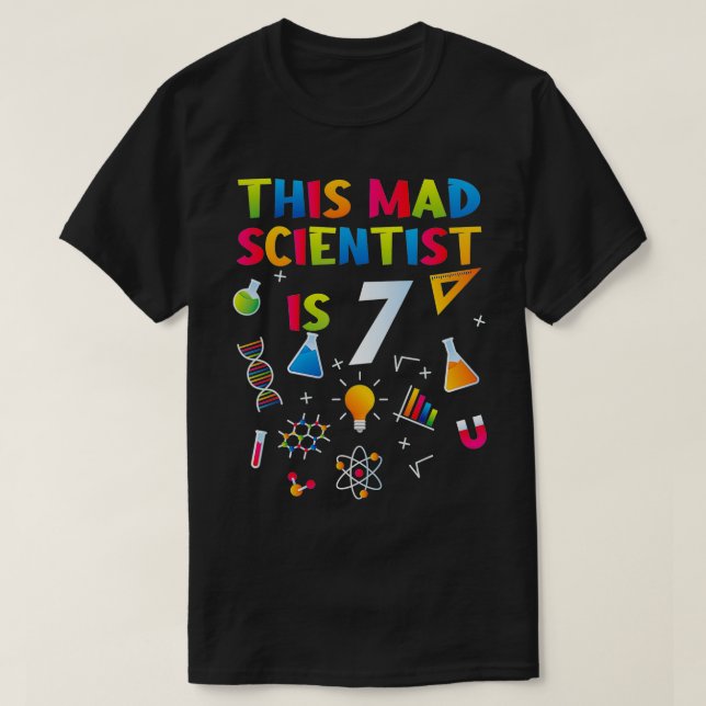 T-shirt Ce scientifique fou est 7 7e anniversaire de naiss (Design devant)