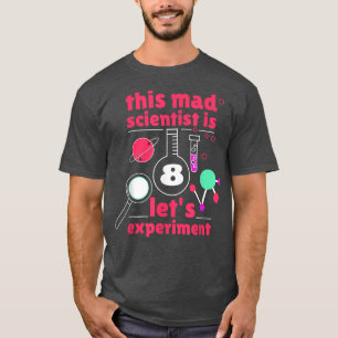 T-shirt Ce scientifique fou est 8 Anniversaire Huitième Sc