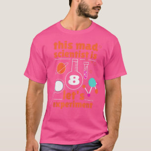 T-shirt Ce scientifique fou est 8 Anniversaire Huitième Sc