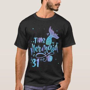 T-shirt Ce Sirène 31 Ans 31E Anniversaire Mermaid E