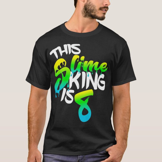 T-shirt Ce Slime King Est 8 Fun Anniversaire Pour Les Garç (Devant)