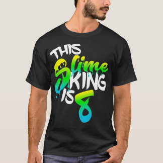 T-shirt Ce Slime King Est 8 Slime Cadeau Anniversaire Chem