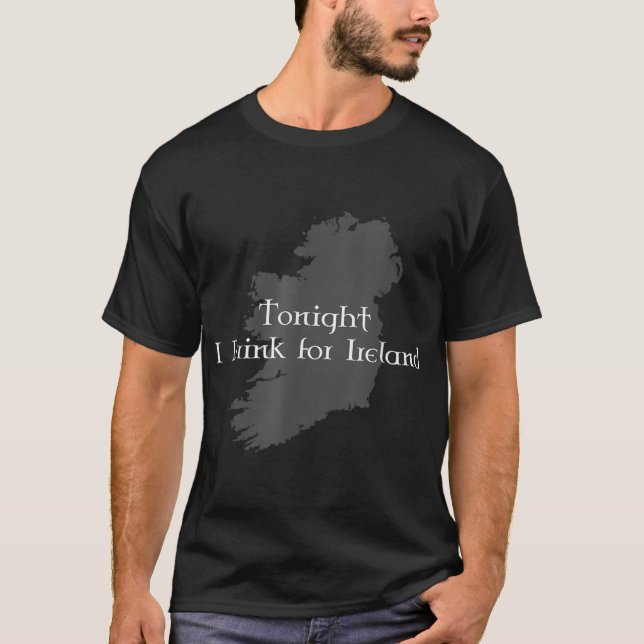 T-shirt Ce Soir, Je Bois Pour L'Irlande (Devant)