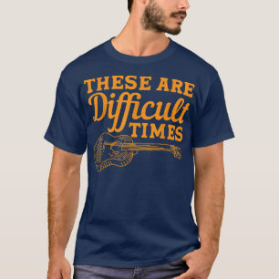 T-shirt Ce Sont Des Moments Difficiles Pour Eux Musique Gu