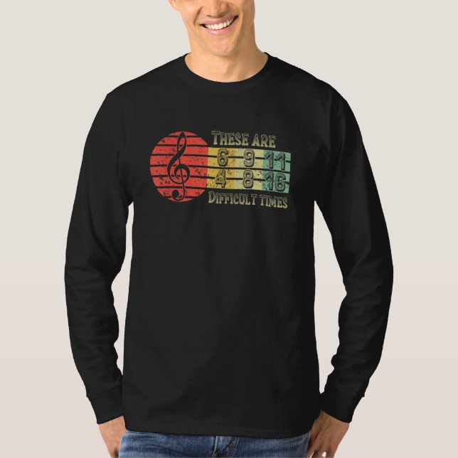 T-shirt Ce Sont Des Temps Difficiles Musique Tee (Devant)