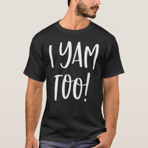 T-shirt Ce sont mes patates douces Je Yam Too S Thanksgivi