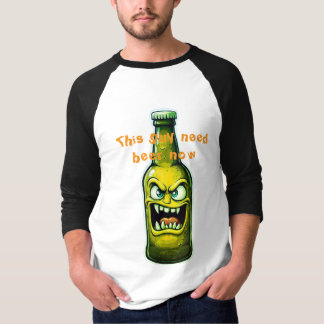 T-shirt Ce type a besoin de bière maintenant