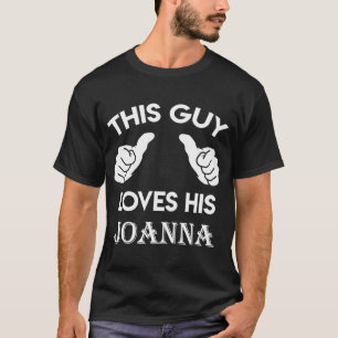 T-shirt Ce type adore son JOANNA valentine Anniversaire 2