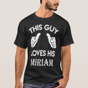 T-shirt Ce type adore son MIRIAM valentine Anniversaire 2