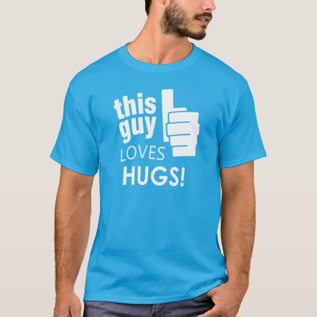 T-shirt Ce type aime des étreintes ! (Devant)