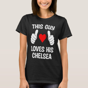T-shirt Ce Type Aime Sa Femme De Petite-Amie Chelsea Valen