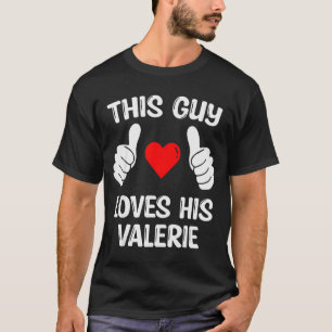 T-shirt Ce type aime sa petite amie Valerie femme Valenti