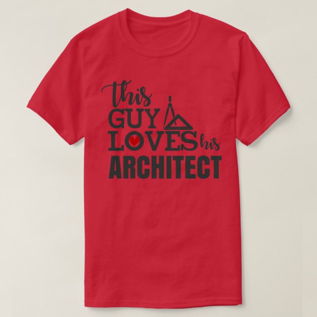 T-shirt Ce Type Aime Son Architecte (Design devant)