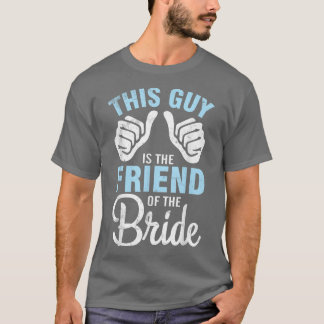T-shirt Ce Type Est L'Ami Du Mari De La Mariée Groom
