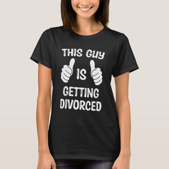 T-shirt Ce Type Se Divorce (Devant)