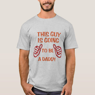 T-shirt ce type va être pièce en t drôle de papa de bé