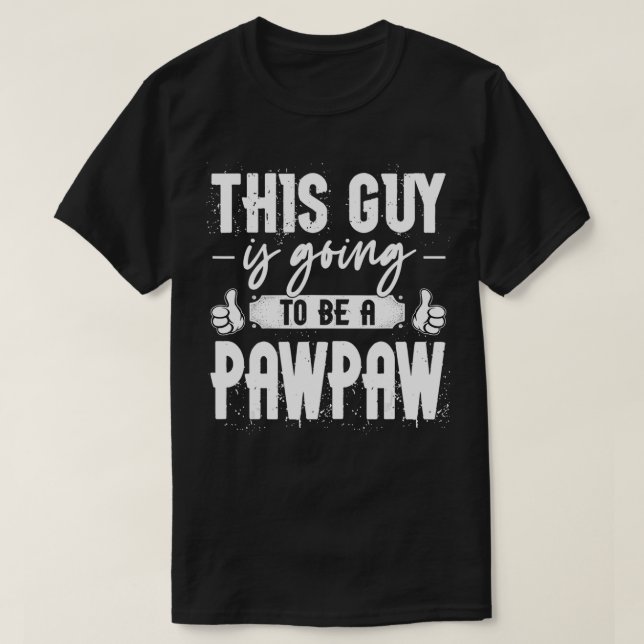 T-shirt Ce Type Va Être Un Pawpaw (Design devant)
