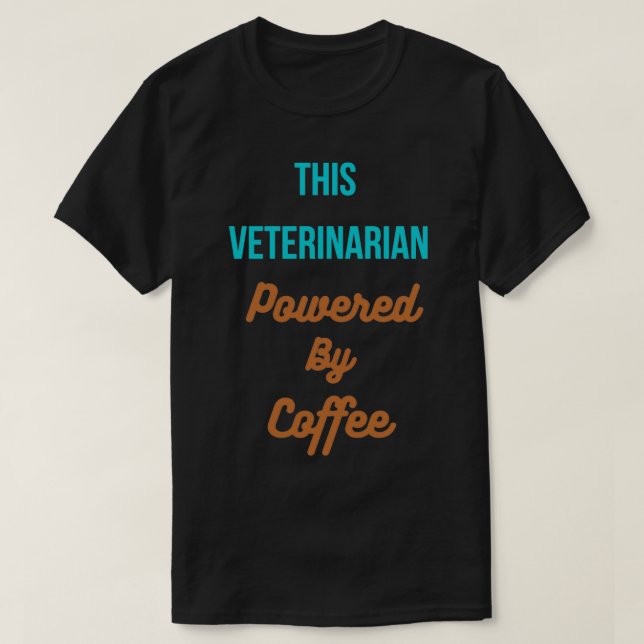 T-shirt Ce vétérinaire est alimenté par le café (Design devant)