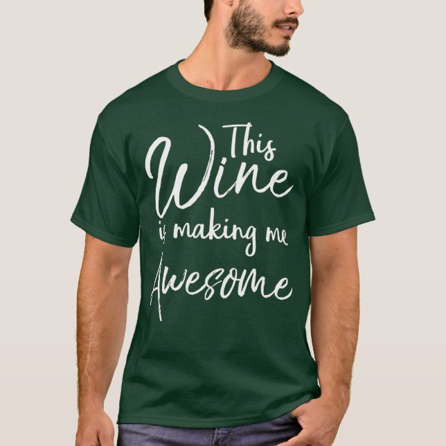 T-shirt Ce vin me rend incroyable alcool amusant (Devant)