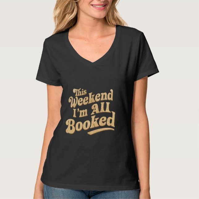 T-shirt Ce week-end, je suis entièrement réservé - (Devant)