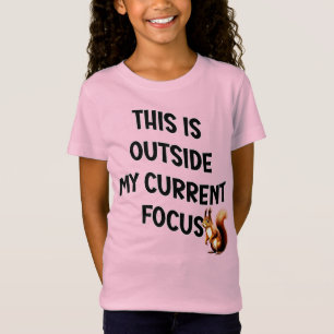 T-Shirt Ceci est hors de mon centre d'intérêt actuel Écure