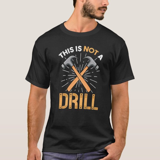 T-shirt Ceci n'est pas un foret drôle charpentier menuiser (Devant)