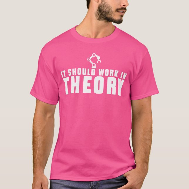 T-shirt Cela devrait fonctionner en théorie Ingénieur en r (Devant)