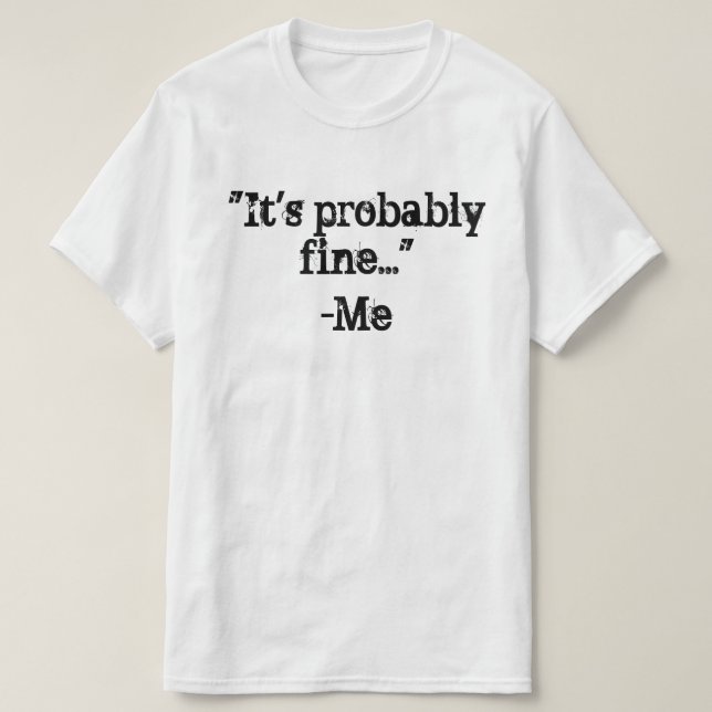 T-shirt Cela est probablement parfait (Design devant)