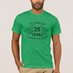 T-shirt Cela m'a pris 25 ans pour regarder cette chemise