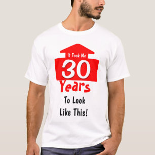 T-shirt Cela m'a pris 30 ans au ressembler à cet amusement