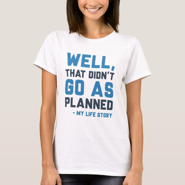 T-shirt Cela n’a pas fonctionné comme prévu (Devant)