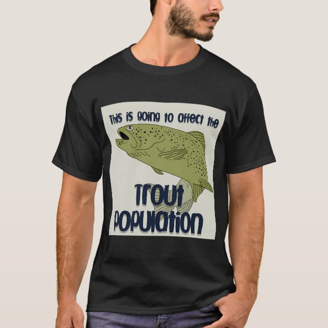 T-shirt cela va affecter la population de truite (Devant)