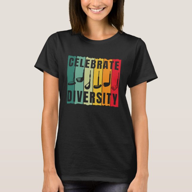 T-shirt Celebrate Diversity  Golf Player Golfing Golfer Gr (Devant)