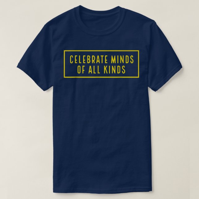 T-shirt Celebrate Minds Of All Kinds Autism Neurodiversity (Design devant)
