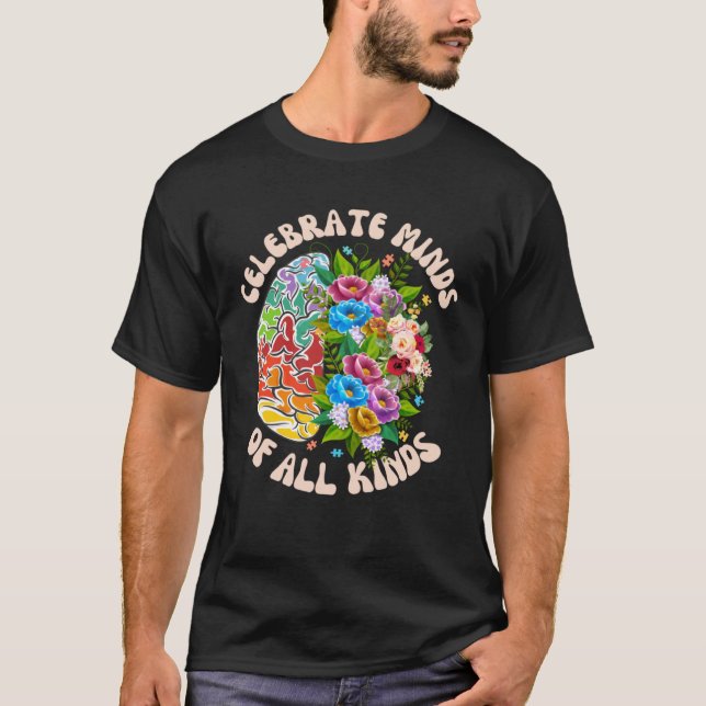 T-shirt Celebrate Minds Of All Kinds Neurodiversity Autism (Devant)