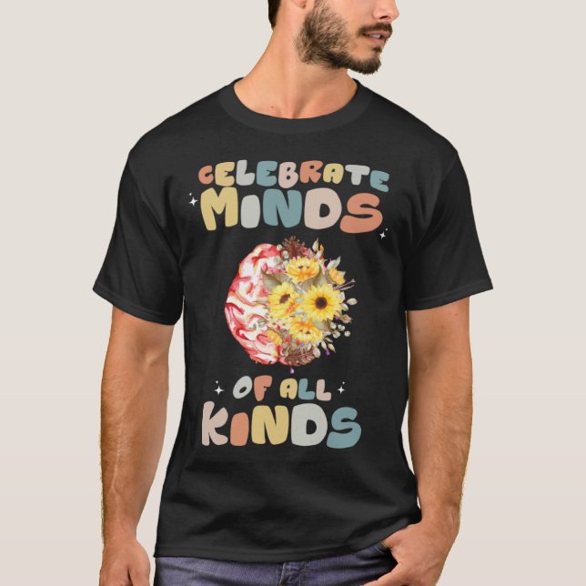 T-shirt Celebrate Minds of All Kinds Neurodiversity Autism (Devant)