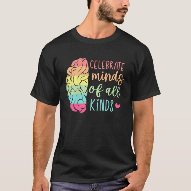 T-shirt Celebrate Minds Of All Kinds Neurodiversity Autism (Devant)