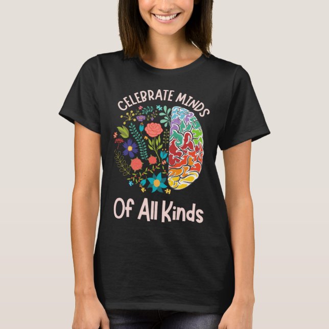T-shirt Celebrate Minds Of All Kinds Neurodiversity Autism (Devant)