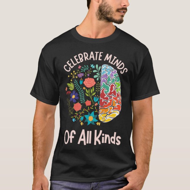 T-shirt Celebrate Minds Of All Kinds Neurodiversity Autism (Devant)