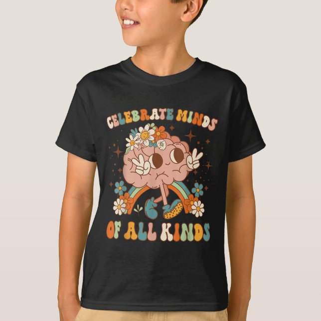 T-shirt Celebrate Minds Of All Kinds Neurodiversity Mental (Devant)