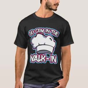 T-shirt Célèbre Chef Lines Va Pleurer Dans La Promenade Da
