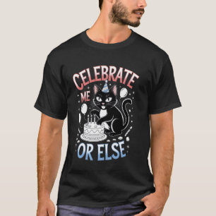 T-shirt Célébrez-moi ou sinon Art d'anniversaire de chat n