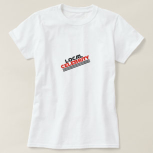 T-shirt Célébrité locale