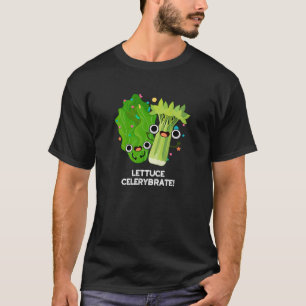 T-shirt Celerybrate de laitue Funny Veggie Pun Dark BG